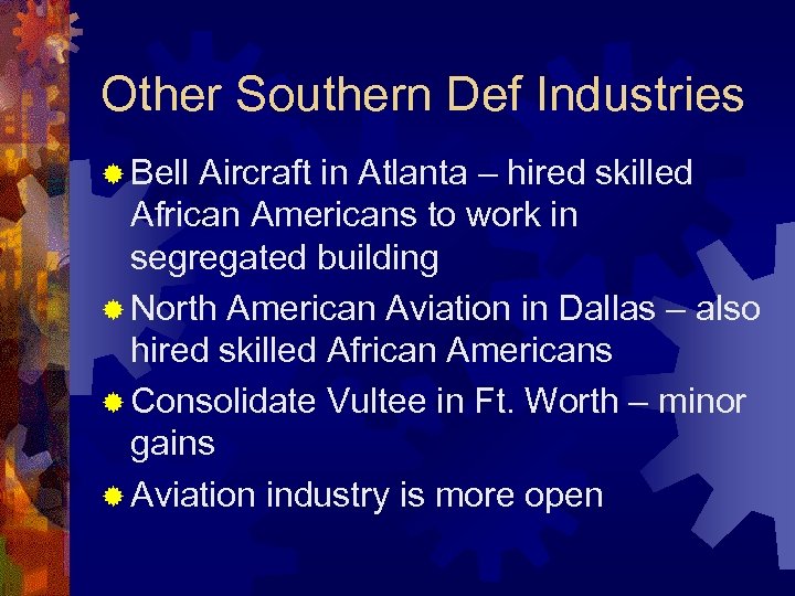 Other Southern Def Industries ® Bell Aircraft in Atlanta – hired skilled African Americans