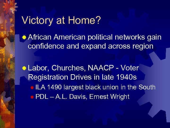 Victory at Home? ® African American political networks gain confidence and expand across region