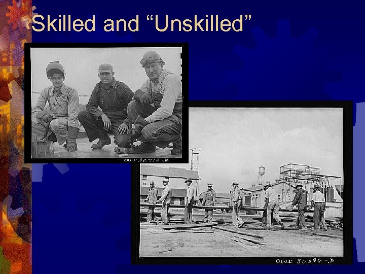Skilled and “Unskilled” 