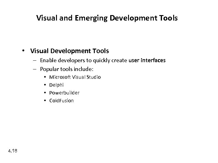 Visual and Emerging Development Tools • Visual Development Tools – Enable developers to quickly