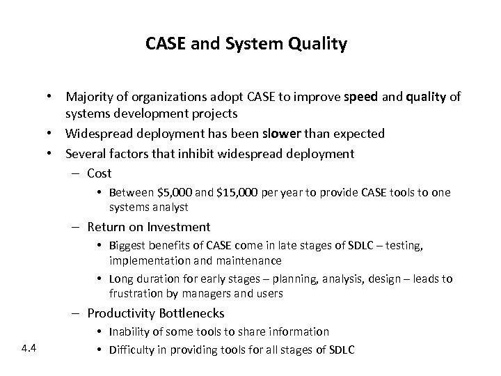 CASE and System Quality • Majority of organizations adopt CASE to improve speed and