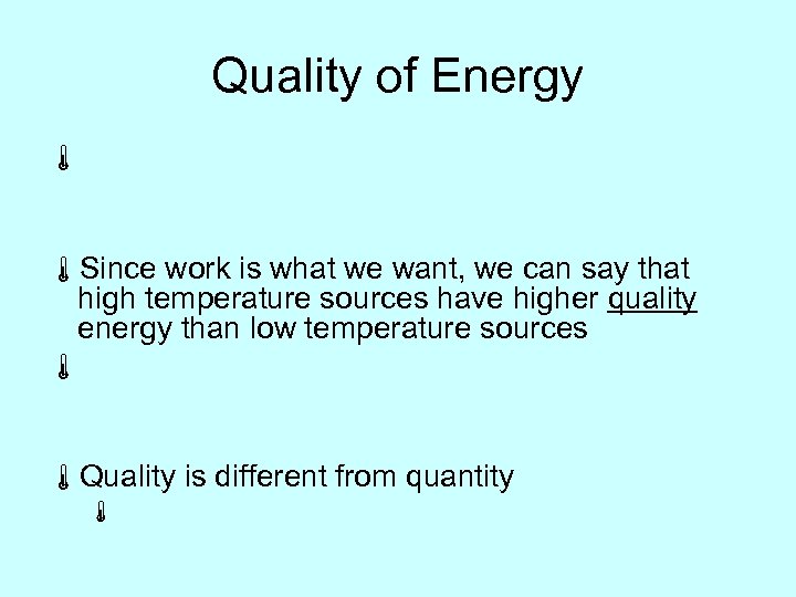 Quality of Energy á áSince work is what we want, we can say that