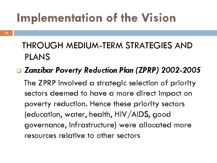 Implementation of the Vision 10 THROUGH MEDIUM-TERM STRATEGIES AND PLANS q Zanzibar Poverty Reduction