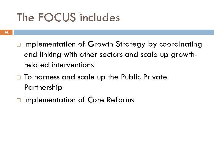 The FOCUS includes 14 implementation of Growth Strategy by coordinating and linking with other