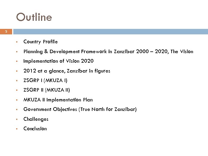 Outline 3 § Country Profile § Planning & Development Framework in Zanzibar 2000 –