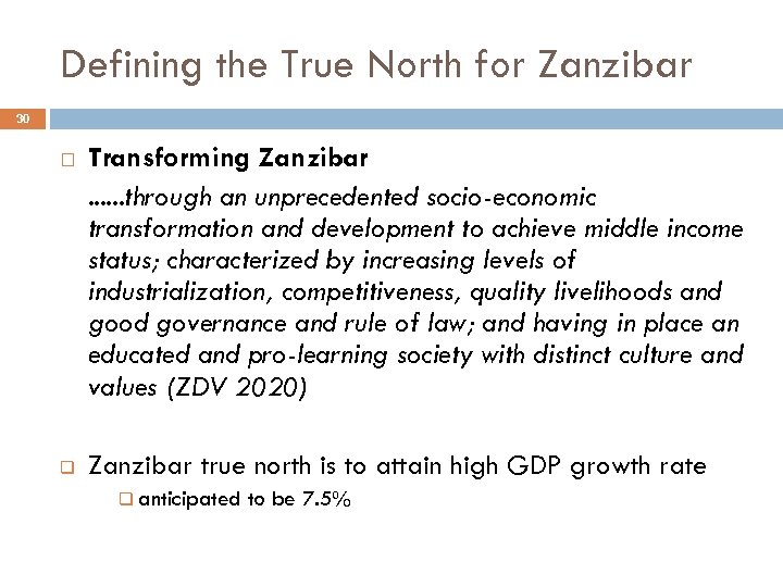 Defining the True North for Zanzibar 30 Transforming Zanzibar. . . through an unprecedented