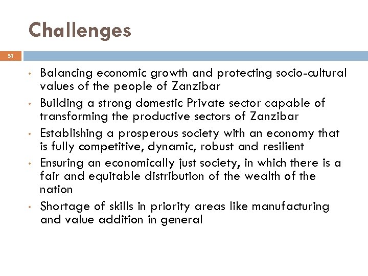 Challenges 51 • • • Balancing economic growth and protecting socio-cultural values of the