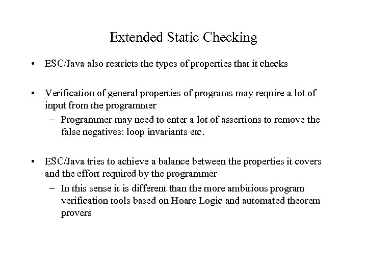 Extended Static Checking • ESC/Java also restricts the types of properties that it checks