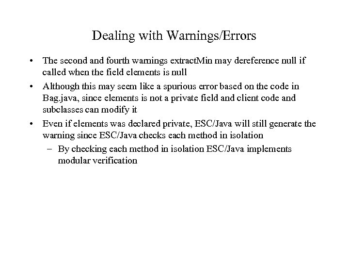 Dealing with Warnings/Errors • The second and fourth warnings extract. Min may dereference null