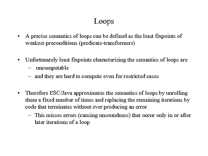 Loops • A precise semantics of loops can be defined as the least fixpoints