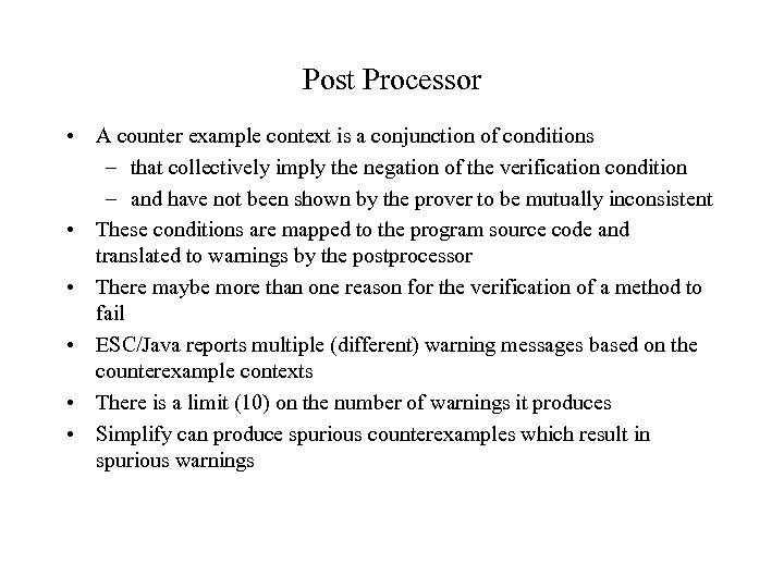 Post Processor • A counter example context is a conjunction of conditions – that