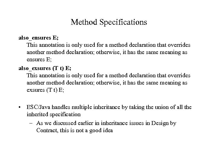 Method Specifications also_ensures E; This annotation is only used for a method declaration that