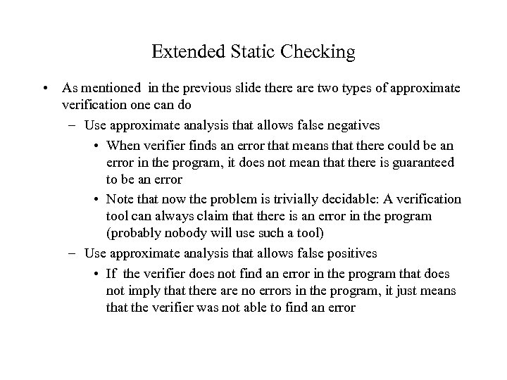 Extended Static Checking • As mentioned in the previous slide there are two types