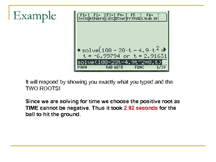 Example It will respond by showing you exactly what you typed and the TWO