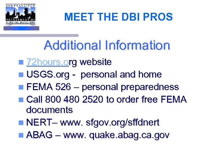 MEET THE DBI PROS Additional Information n 72 hours. org website n USGS. org