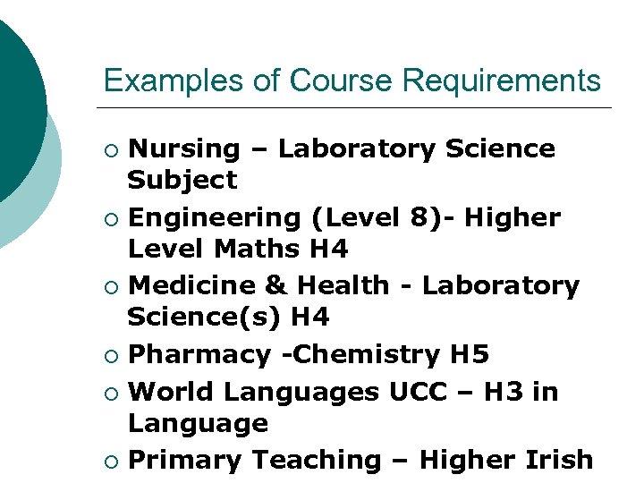 Examples of Course Requirements Nursing – Laboratory Science Subject ¡ Engineering (Level 8)- Higher