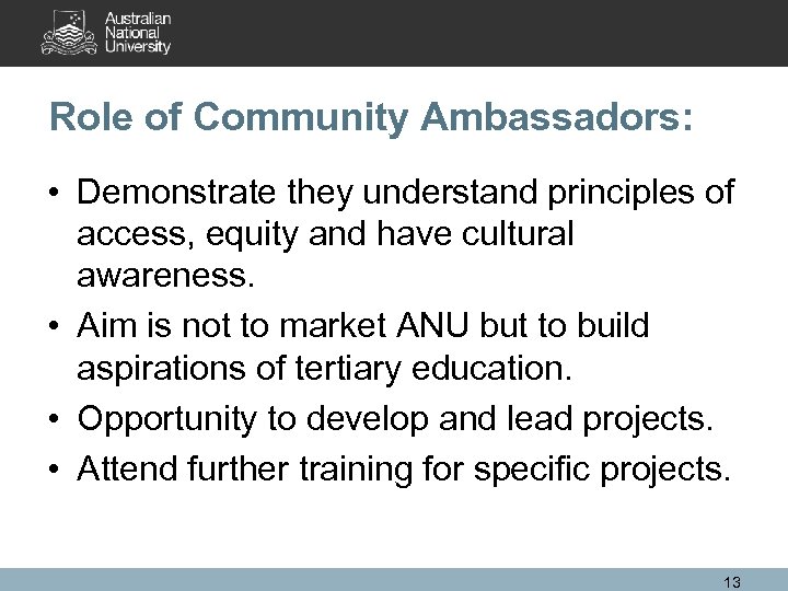 Role of Community Ambassadors: • Demonstrate they understand principles of access, equity and have