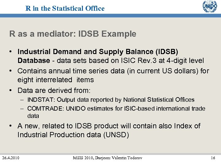 R in the Statistical Office R as a mediator: IDSB Example • Industrial Demand