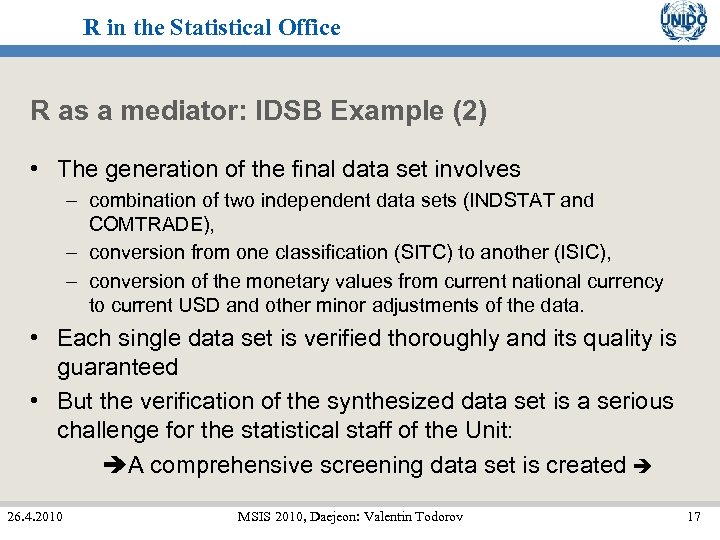 R in the Statistical Office R as a mediator: IDSB Example (2) • The