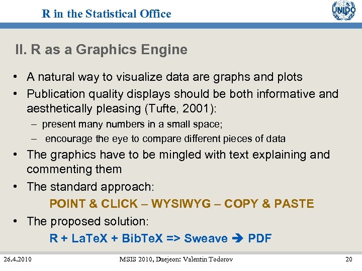 R in the Statistical Office II. R as a Graphics Engine • A natural