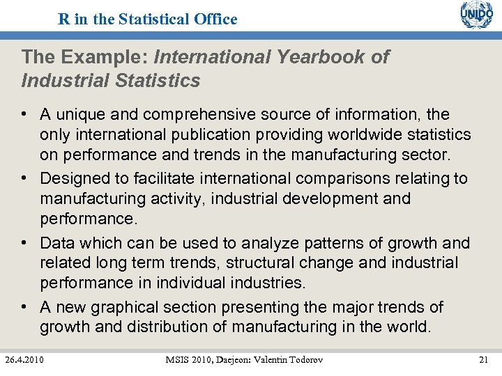 R in the Statistical Office The Example: International Yearbook of Industrial Statistics • A
