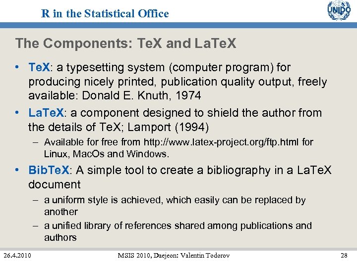 R in the Statistical Office The Components: Te. X and La. Te. X •