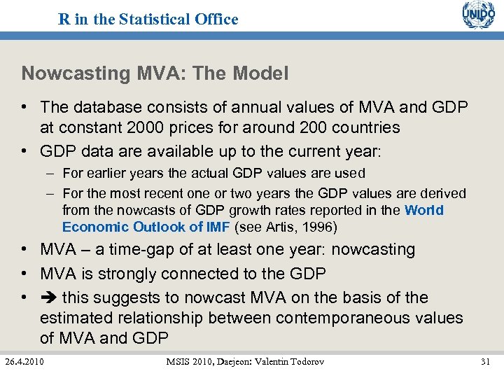 R in the Statistical Office Nowcasting MVA: The Model • The database consists of