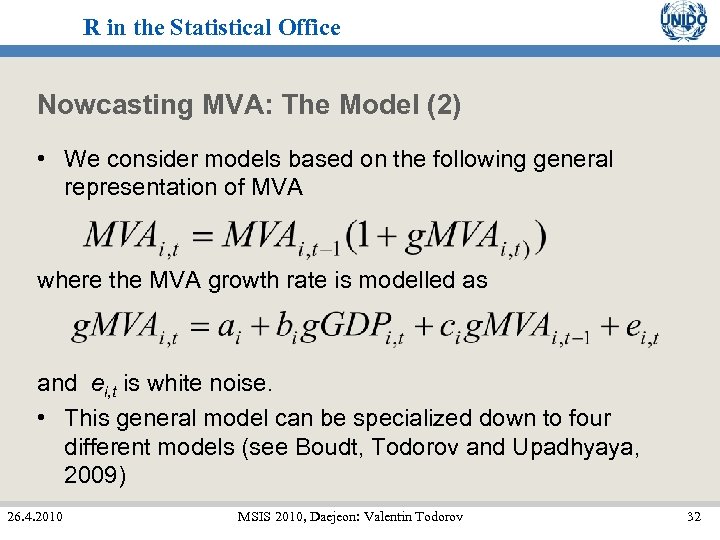 R in the Statistical Office Nowcasting MVA: The Model (2) • We consider models