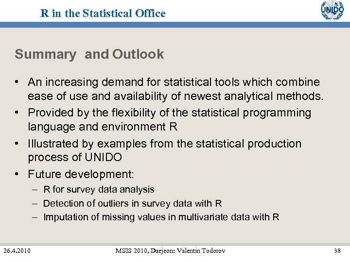 R in the Statistical Office Summary and Outlook • An increasing demand for statistical