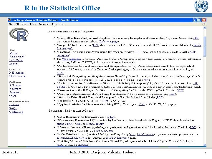 R in the Statistical Office 26. 4. 2010 MSIS 2010, Daejeon: Valentin Todorov 7