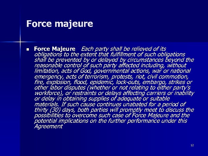 Force majeure n Force Majeure Each party shall be relieved of its obligations to