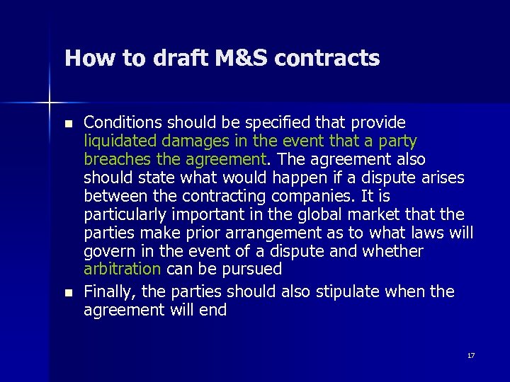 How to draft M&S contracts n n Conditions should be specified that provide liquidated