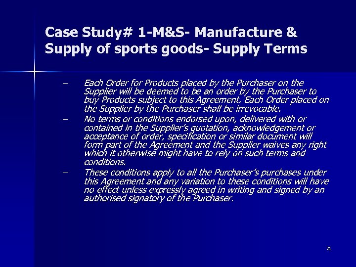 Case Study# 1 -M&S- Manufacture & Supply of sports goods- Supply Terms – –
