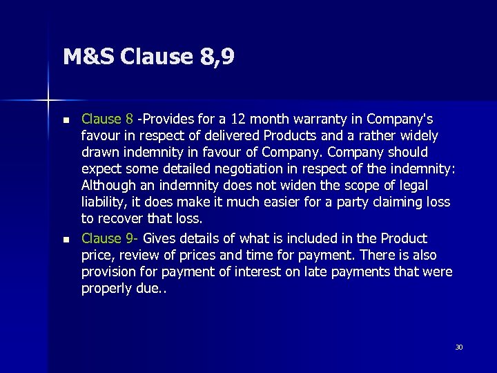 M&S Clause 8, 9 n n Clause 8 -Provides for a 12 month warranty