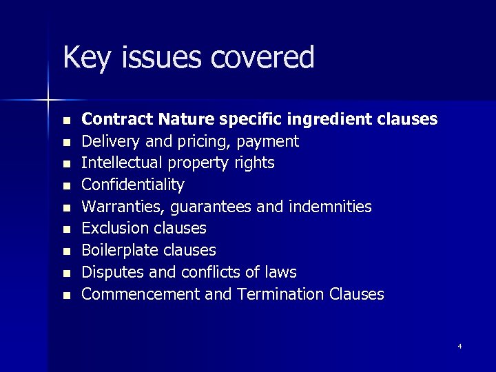 Key issues covered n n n n n Contract Nature specific ingredient clauses Delivery