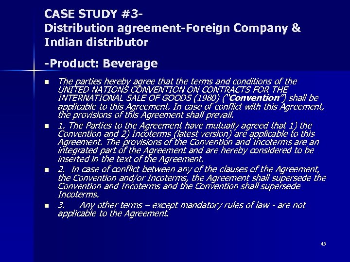 CASE STUDY #3 Distribution agreement-Foreign Company & Indian distributor -Product: Beverage n n The