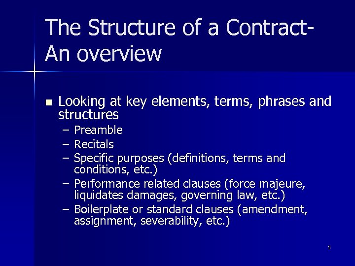 The Structure of a Contract- An overview n Looking at key elements, terms, phrases