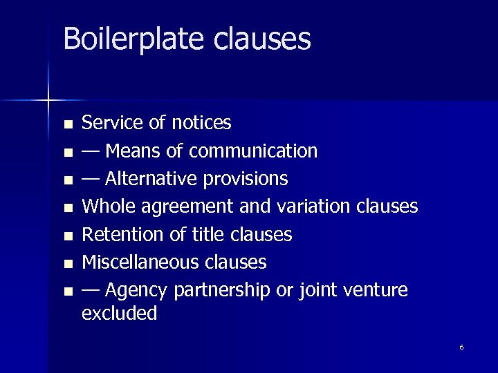 Boilerplate clauses n n n n Service of notices — Means of communication —