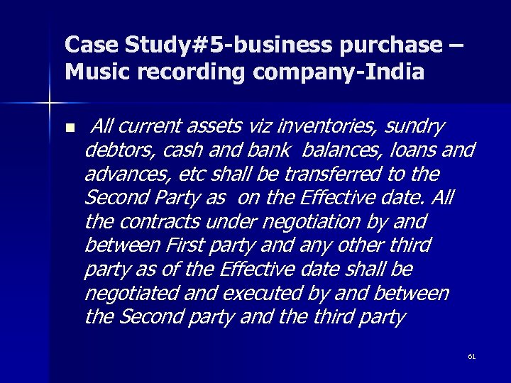 Case Study#5 -business purchase – Music recording company-India n All current assets viz inventories,