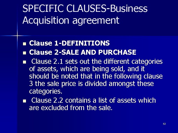 SPECIFIC CLAUSES-Business Acquisition agreement n n Clause 1 -DEFINITIONS Clause 2 -SALE AND PURCHASE