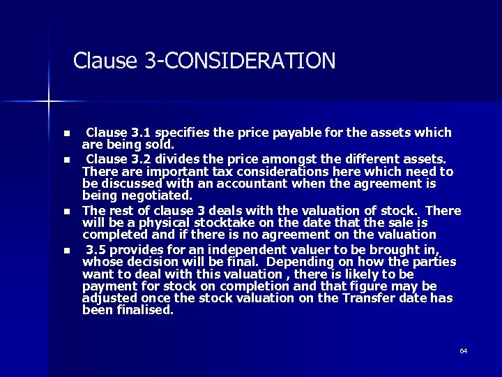  Clause 3 -CONSIDERATION n n Clause 3. 1 specifies the price payable for