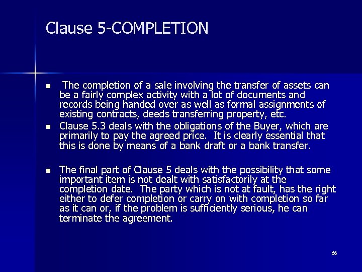 Clause 5 -COMPLETION n n n The completion of a sale involving the transfer