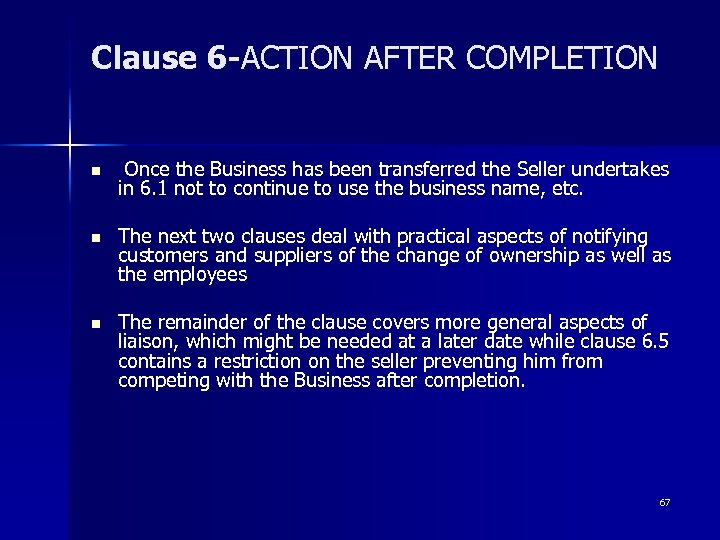Clause 6 -ACTION AFTER COMPLETION n n n Once the Business has been transferred