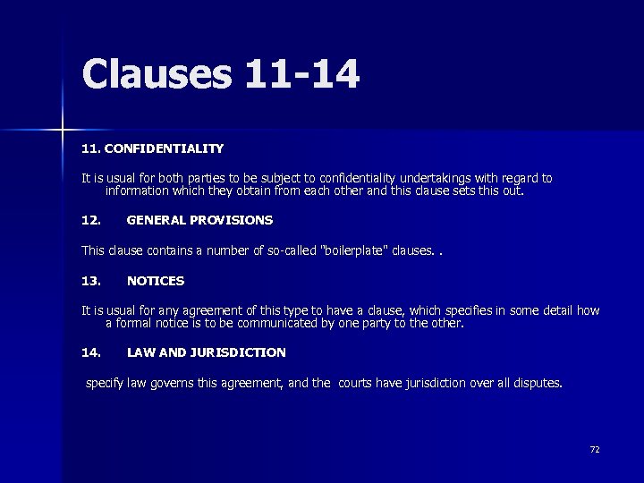 Clauses 11 -14 11. CONFIDENTIALITY It is usual for both parties to be subject