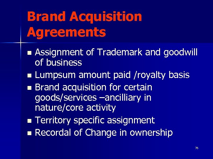Brand Acquisition Agreements Assignment of Trademark and goodwill of business n Lumpsum amount paid