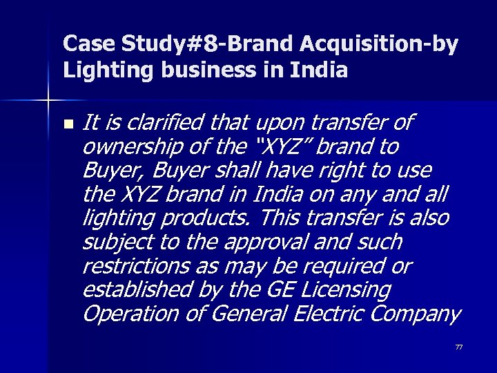 Case Study#8 -Brand Acquisition-by Lighting business in India n It is clarified that upon