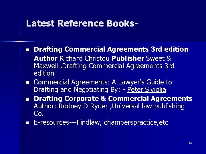 Latest Reference Books. Drafting Commercial Agreements 3 rd edition Author Richard Christou Publisher Sweet