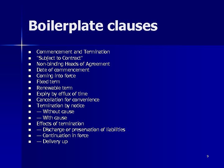 Boilerplate clauses n n n n Commencement and Termination 