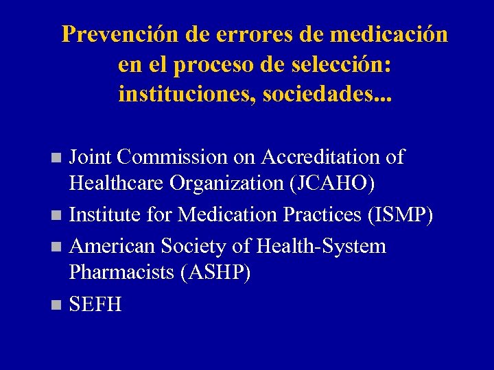 Prevención de errores de medicación en el proceso de selección: instituciones, sociedades. . .