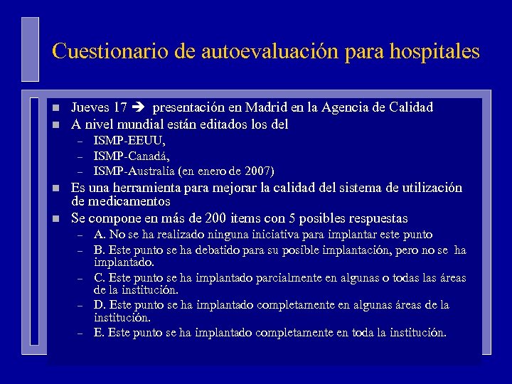 Cuestionario de autoevaluación para hospitales n n Jueves 17 presentación en Madrid en la